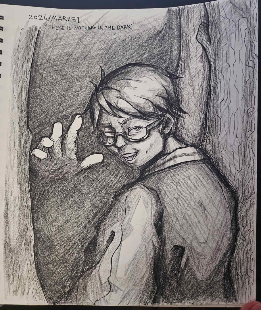 [Theres nothing in the dark]